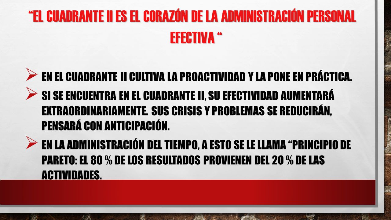 El cuadrante II es el corazón de la administración personal efectiva