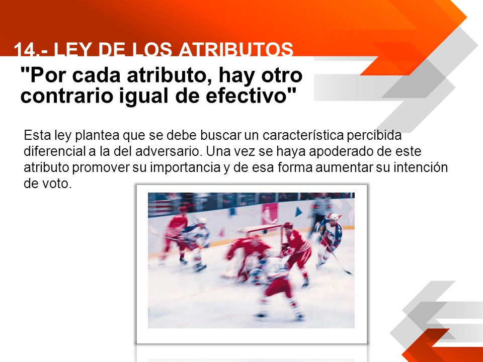Por cada atributo, hay otro contrario igual de efectivo