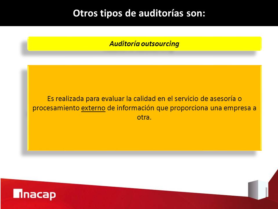 Otros tipos de auditorías son: Auditoría outsourcing