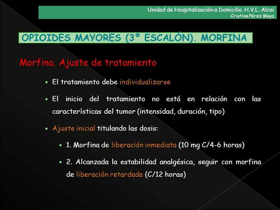 Morfina. Ajuste de tratamiento OPIOIDES MAYORES (3º ESCALÓN). MORFINA