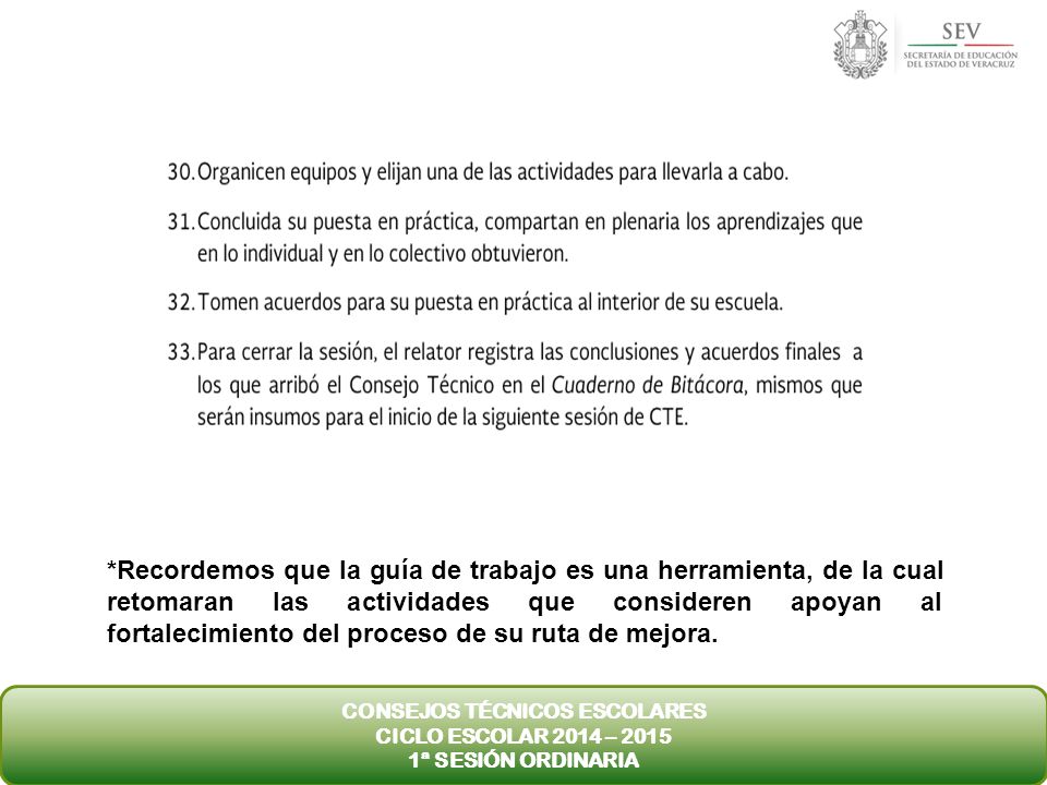 *Recordemos que la guía de trabajo es una herramienta, de la cual retomaran las actividades que consideren apoyan al fortalecimiento del proceso de su ruta de mejora.