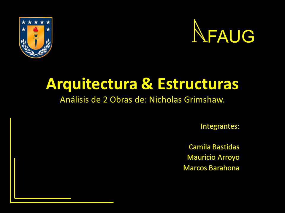 Arquitectura & Estructuras Análisis de 2 Obras de: Nicholas Grimshaw.
