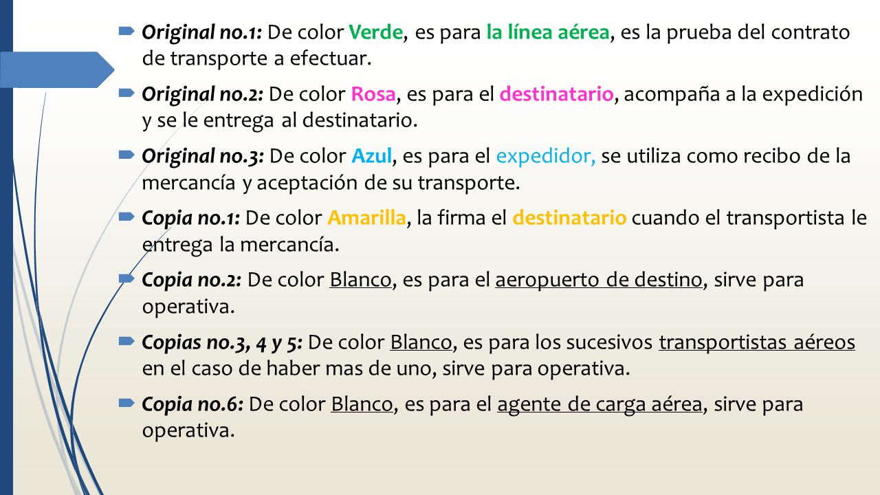 Original no.1: De color Verde, es para la línea aérea, es la prueba del contrato de transporte a efectuar.