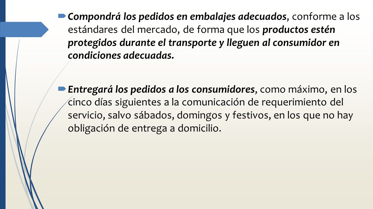 Compondrá los pedidos en embalajes adecuados, conforme a los estándares del mercado, de forma que los productos estén protegidos durante el transporte y lleguen al consumidor en condiciones adecuadas.