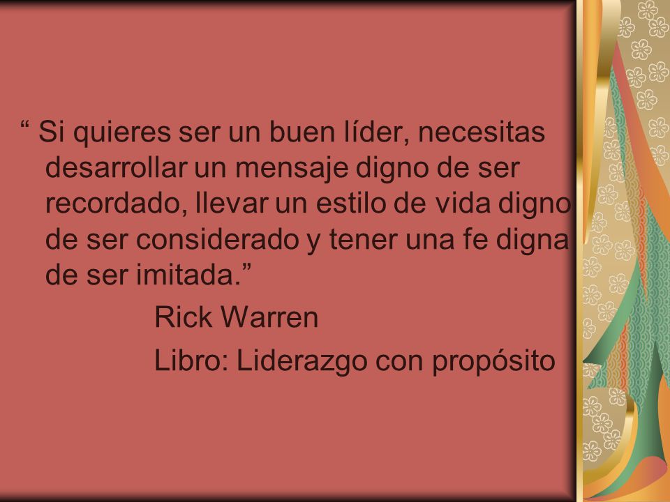 Si quieres ser un buen líder, necesitas desarrollar un mensaje digno de ser recordado, llevar un estilo de vida digno de ser considerado y tener una fe digna de ser imitada.