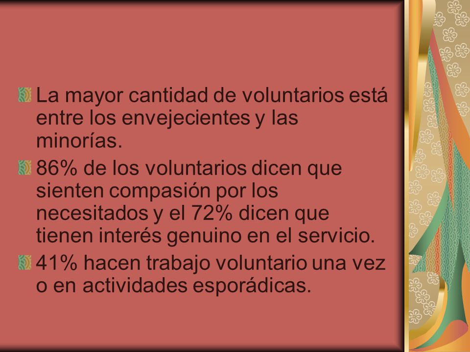 La mayor cantidad de voluntarios está entre los envejecientes y las minorías.