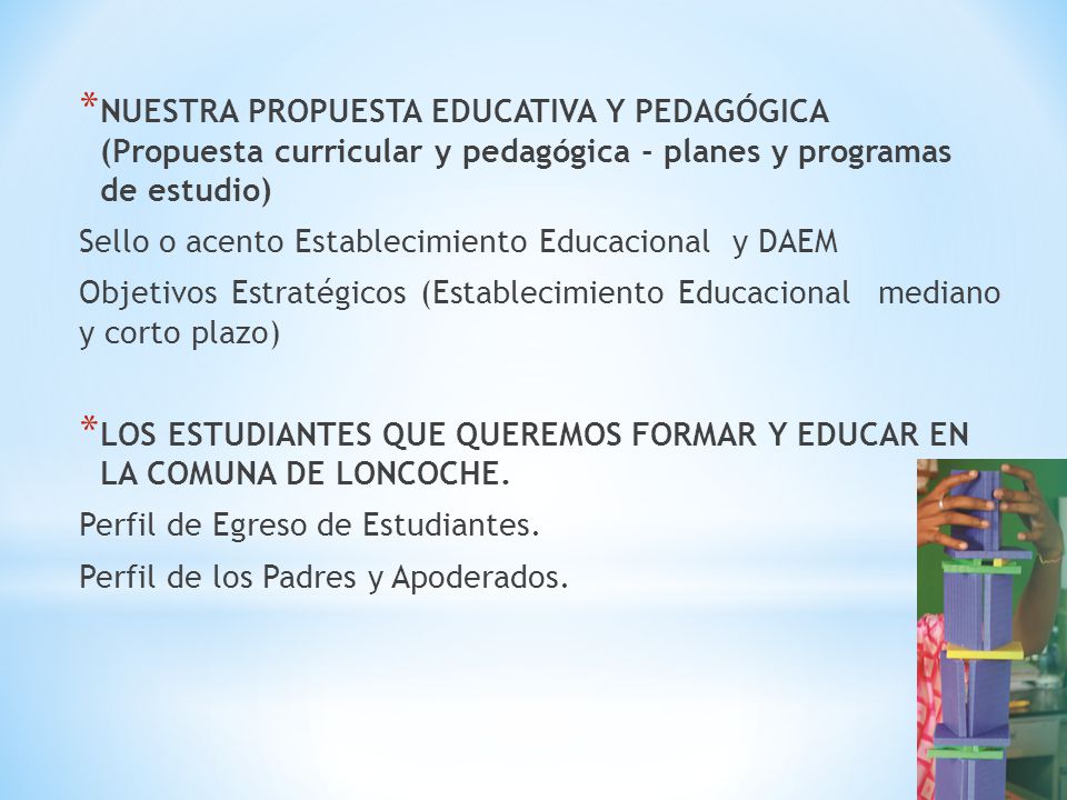 NUESTRA PROPUESTA EDUCATIVA Y PEDAGÓGICA (Propuesta curricular y pedagógica - planes y programas de estudio)