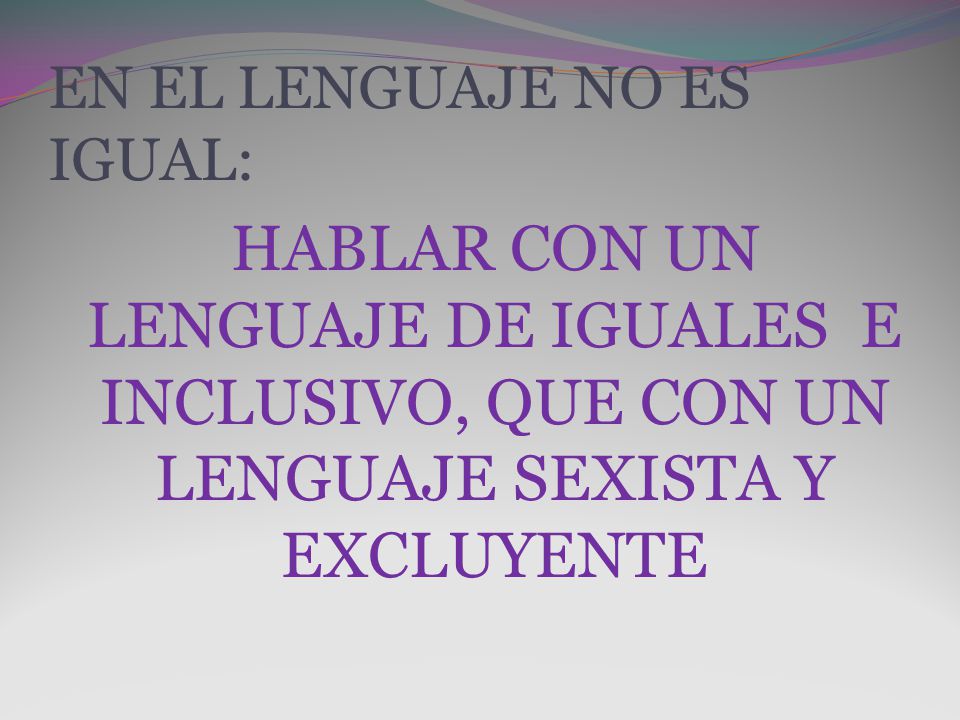 EN EL LENGUAJE NO ES IGUAL: