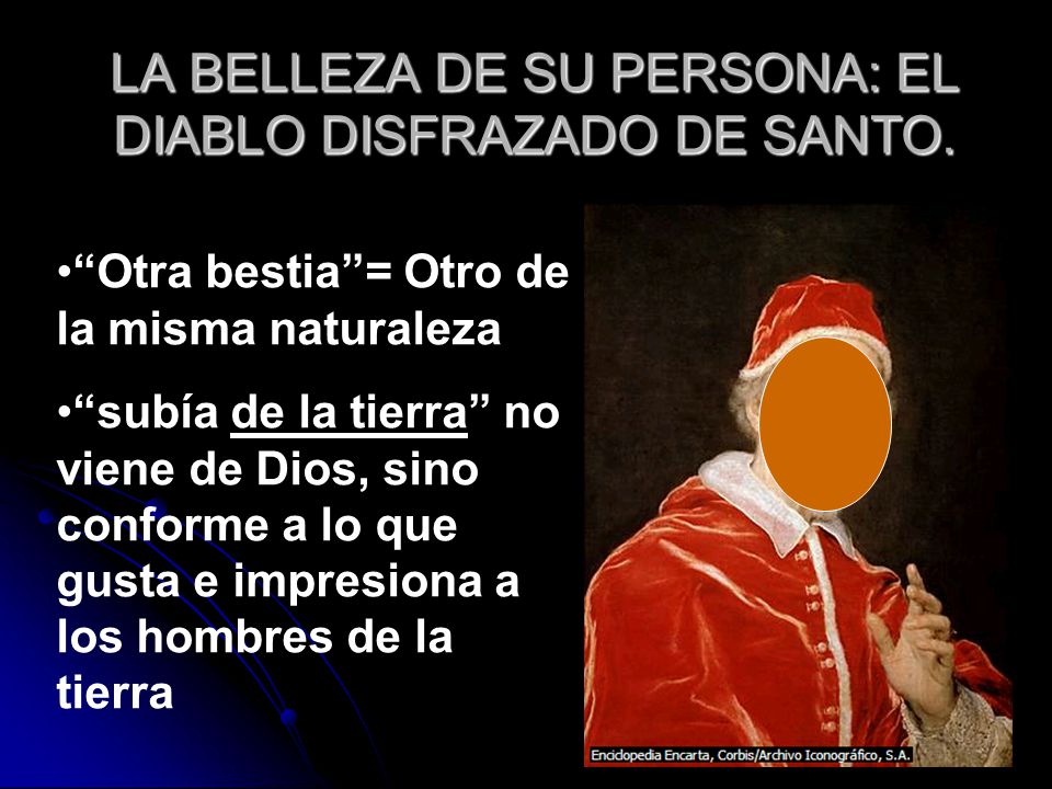 LA BELLEZA DE SU PERSONA: EL DIABLO DISFRAZADO DE SANTO.