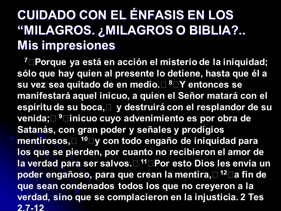 CUIDADO CON EL ÉNFASIS EN LOS MILAGROS. ¿MILAGROS O BIBLIA