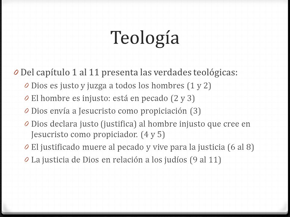 Teología Del capítulo 1 al 11 presenta las verdades teológicas: