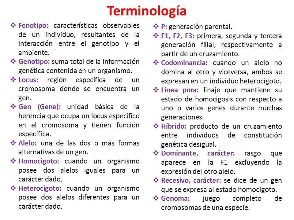 Terminología Fenotipo: características observables de un individuo, resultantes de la interacción entre el genotipo y el ambiente.