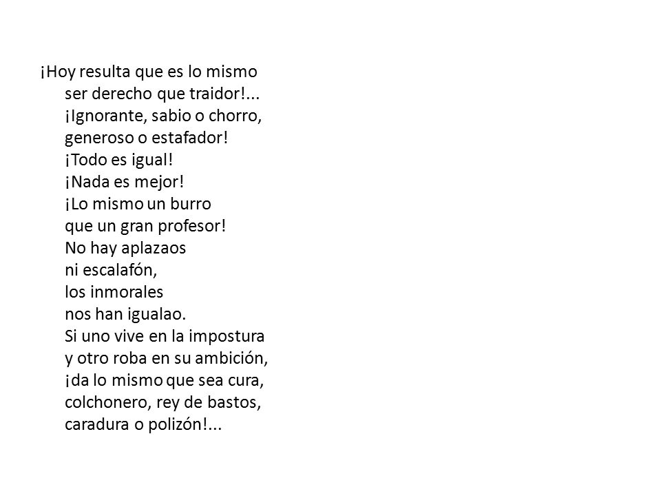 ¡Hoy resulta que es lo mismo ser derecho que traidor