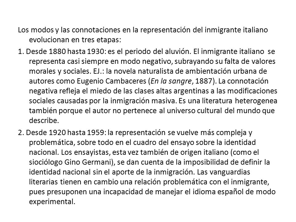 Los modos y las connotaciones en la representación del inmigrante italiano evolucionan en tres etapas: 1.
