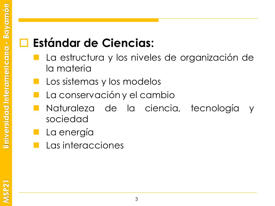 Estándar de Ciencias: La estructura y los niveles de organización de la materia. Los sistemas y los modelos.
