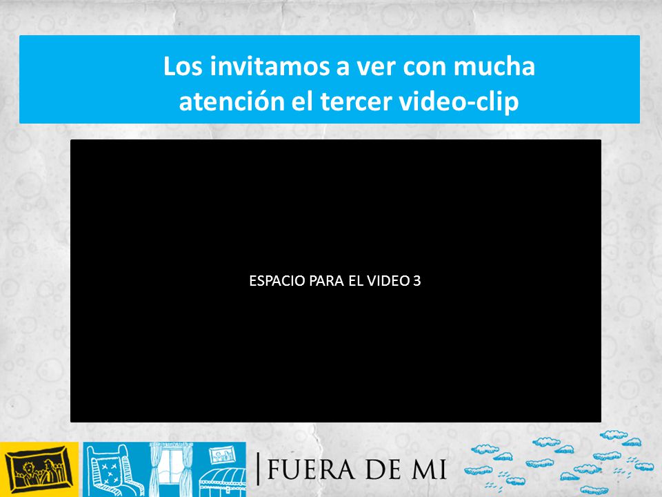 Los invitamos a ver con mucha atención el tercer video-clip