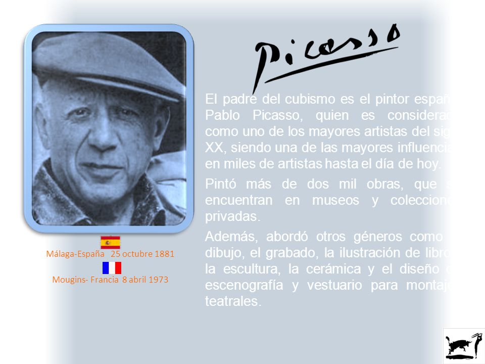 El padre del cubismo es el pintor español Pablo Picasso, quien es considerado como uno de los mayores artistas del siglo XX, siendo una de las mayores influencias en miles de artistas hasta el día de hoy.