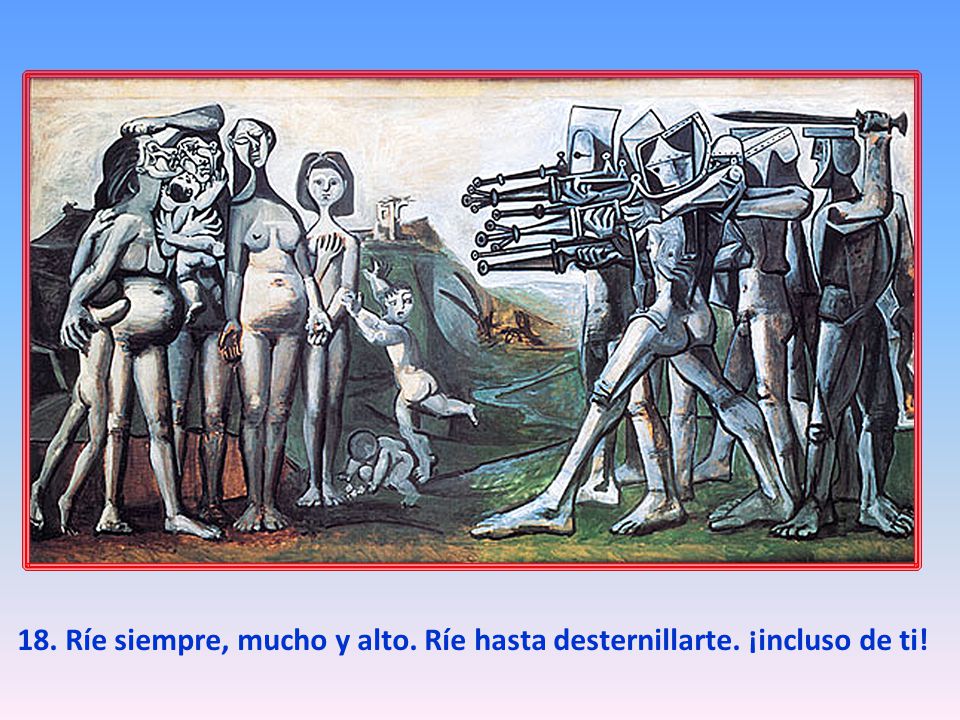 18. Ríe siempre, mucho y alto. Ríe hasta desternillarte. ¡incluso de ti!