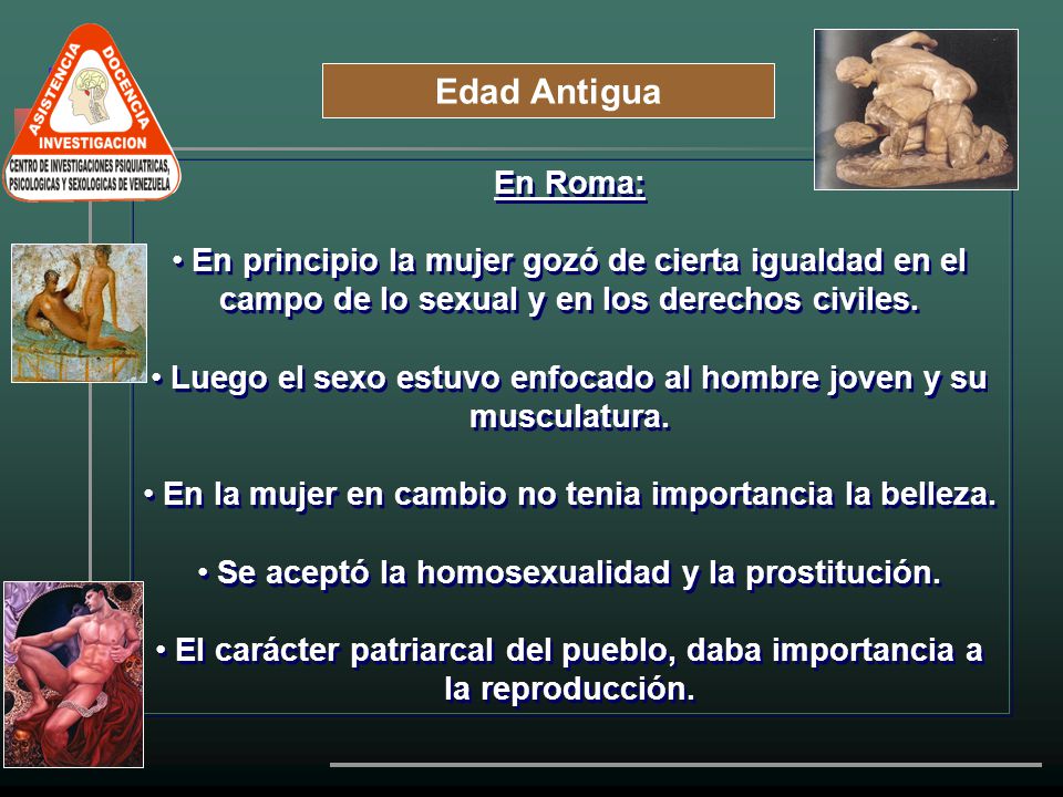 Edad Antigua En Roma: En principio la mujer gozó de cierta igualdad en el campo de lo sexual y en los derechos civiles.