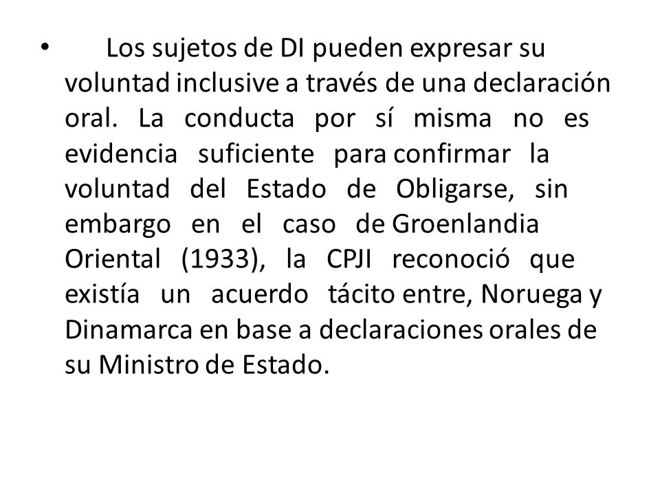 Los sujetos de DI pueden expresar su voluntad inclusive a través de una declaración oral.