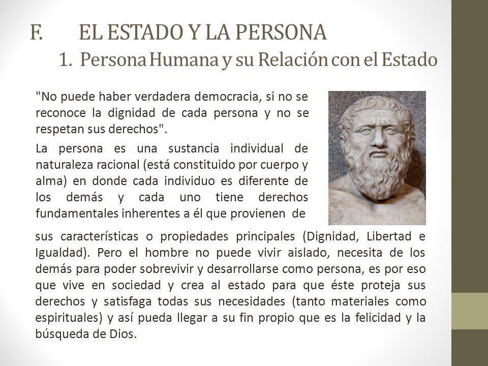 F. EL ESTADO Y LA PERSONA 1. Persona Humana y su Relación con el Estado