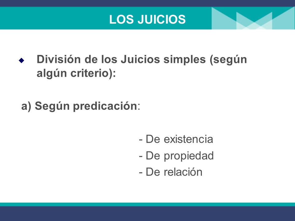 LOS JUICIOS División de los Juicios simples (según algún criterio):