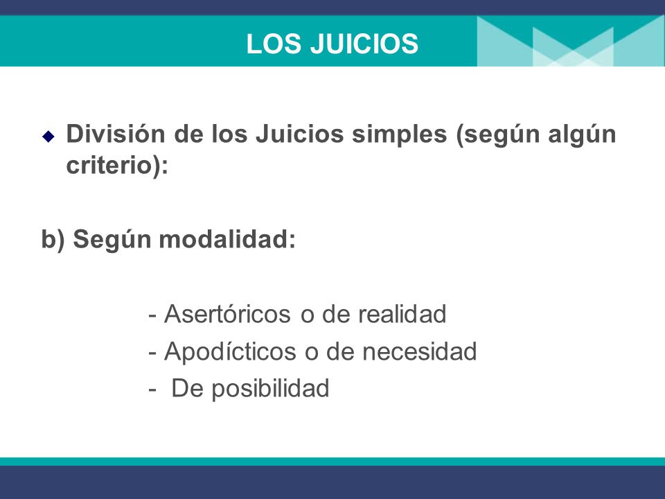 LOS JUICIOS División de los Juicios simples (según algún criterio):