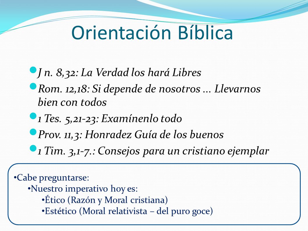 Orientación Bíblica J n. 8,32: La Verdad los hará Libres