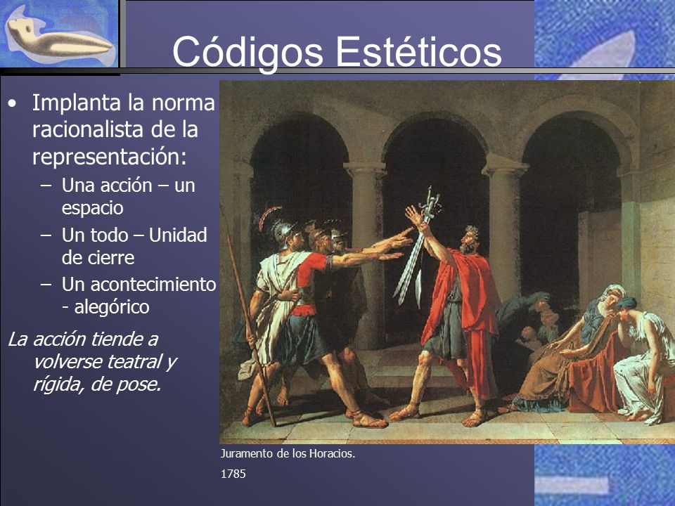Códigos Estéticos Implanta la norma racionalista de la representación: