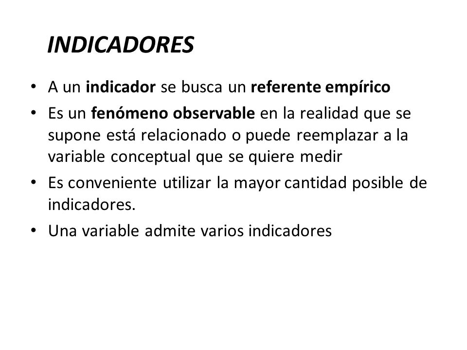 INDICADORES A un indicador se busca un referente empírico