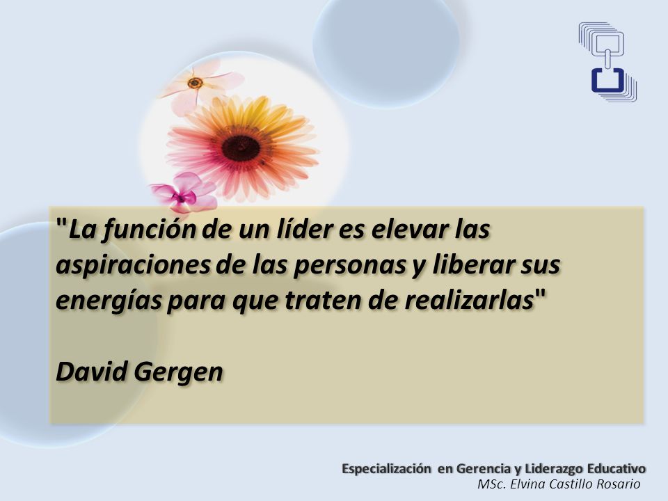 La función de un líder es elevar las aspiraciones de las personas y liberar sus energías para que traten de realizarlas