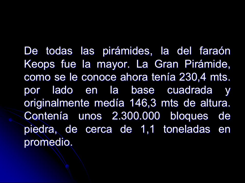 De todas las pirámides, la del faraón Keops fue la mayor