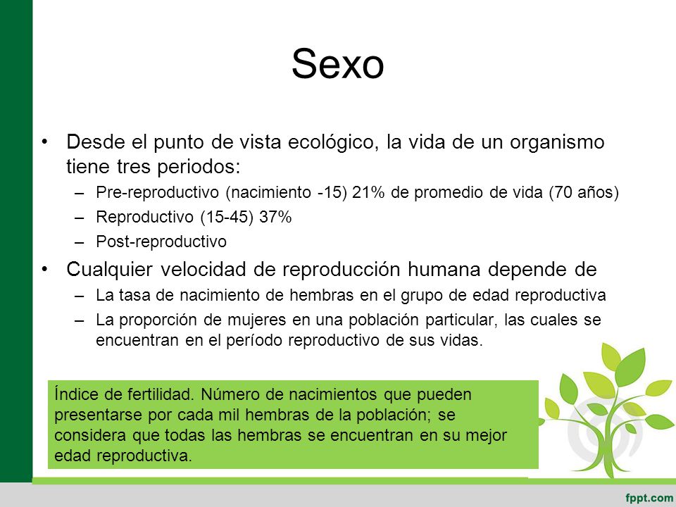 Sexo Desde el punto de vista ecológico, la vida de un organismo tiene tres periodos: