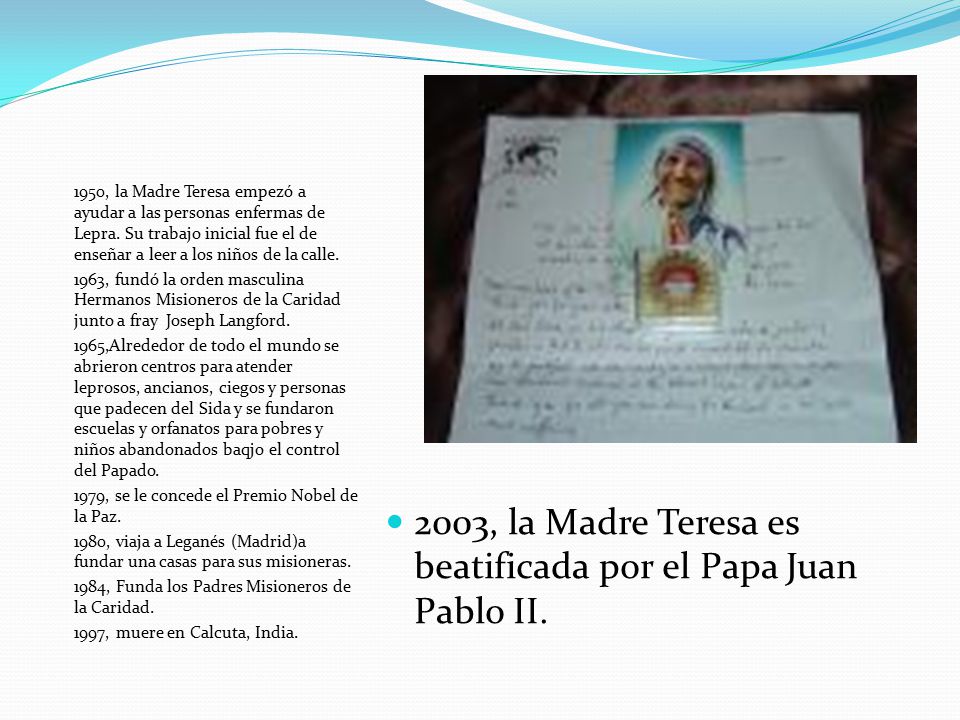 2003, la Madre Teresa es beatificada por el Papa Juan Pablo II.