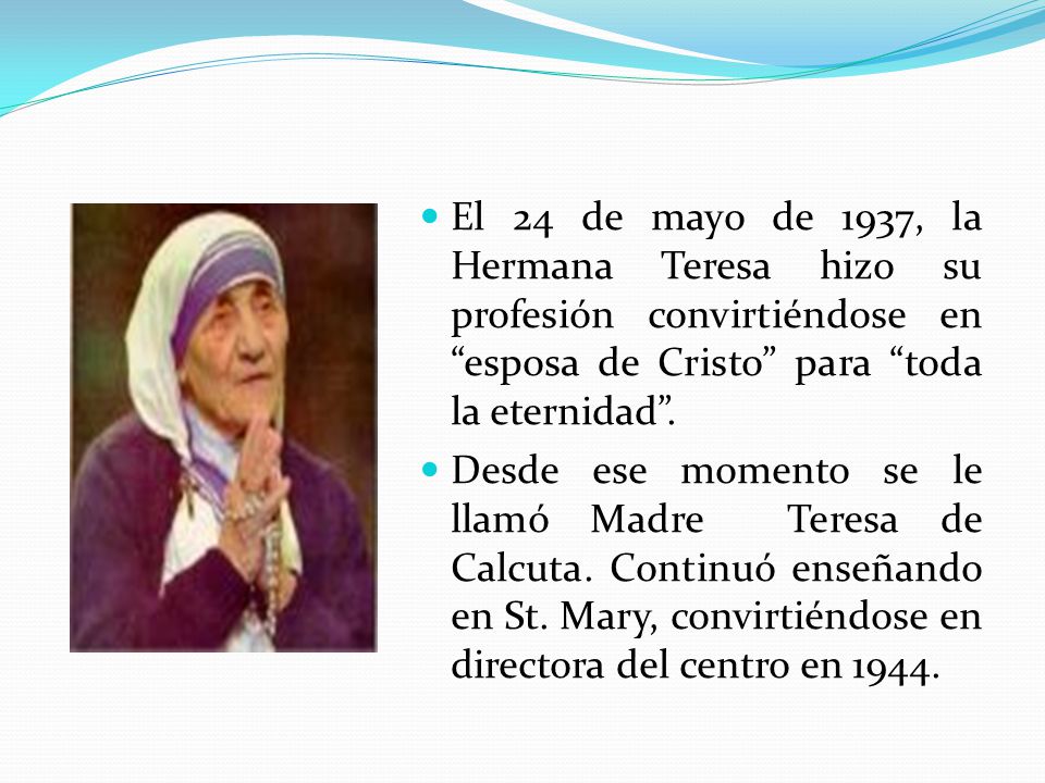 El 24 de mayo de 1937, la Hermana Teresa hizo su profesión convirtiéndose en esposa de Cristo para toda la eternidad .