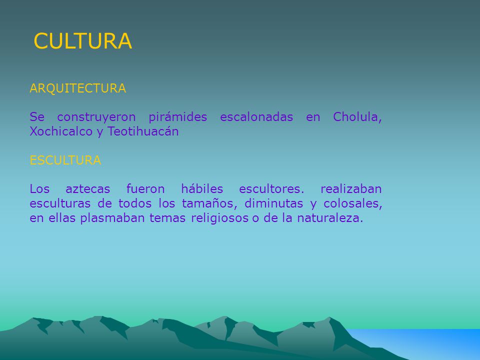 CULTURA ARQUITECTURA. Se construyeron pirámides escalonadas en Cholula, Xochicalco y Teotihuacán. ESCULTURA.