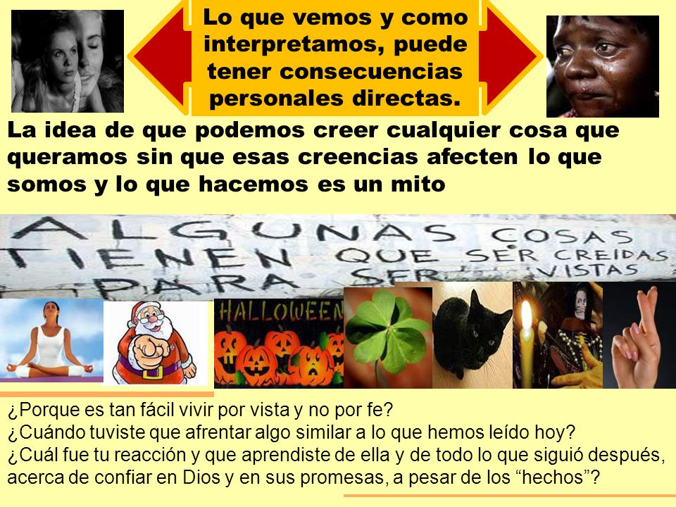 Lo que vemos y como interpretamos, puede tener consecuencias personales directas.