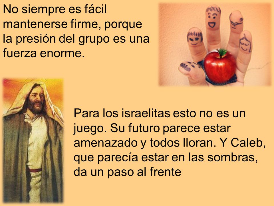 No siempre es fácil mantenerse firme, porque la presión del grupo es una fuerza enorme.