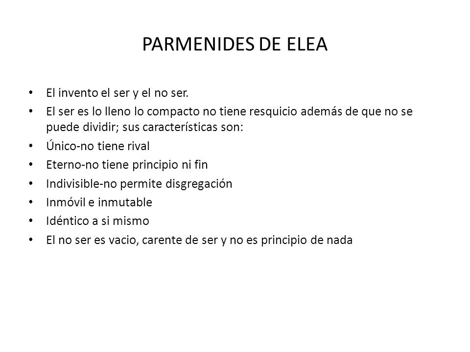 PARMENIDES DE ELEA El invento el ser y el no ser.
