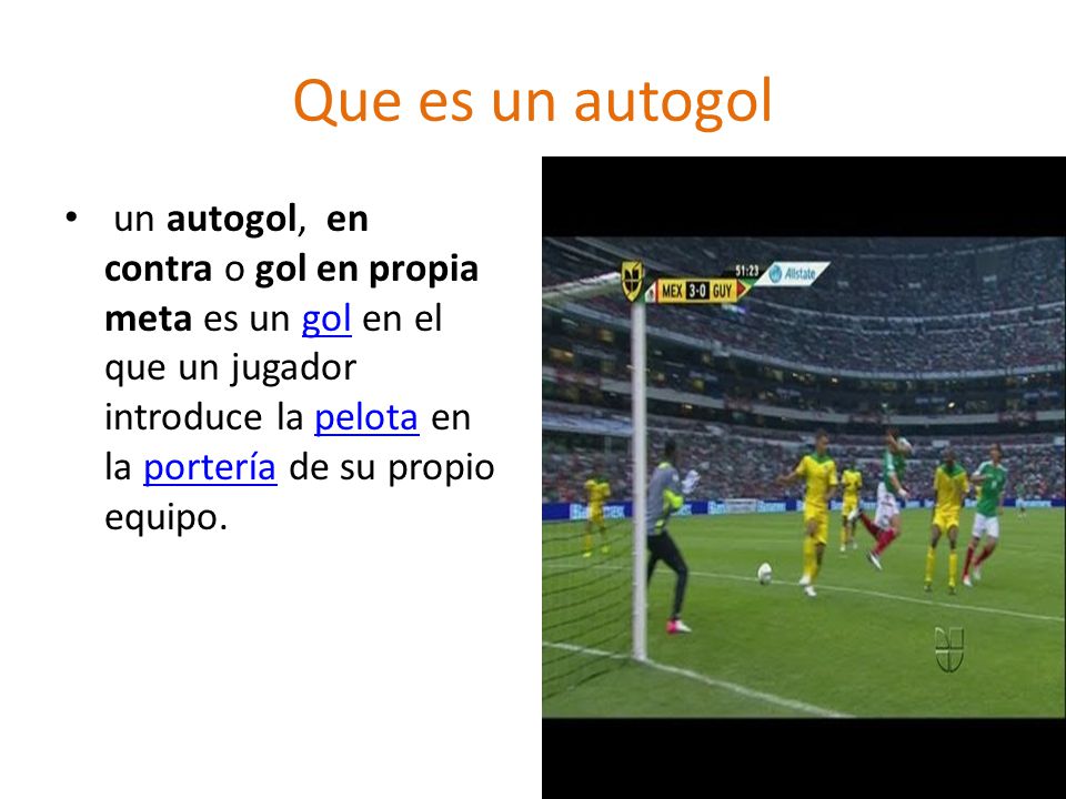 Que es un autogol un autogol, en contra o gol en propia meta es un gol en el que un jugador introduce la pelota en la portería de su propio equipo.