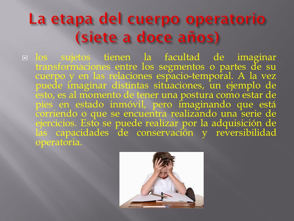 La etapa del cuerpo operatorio (siete a doce años)