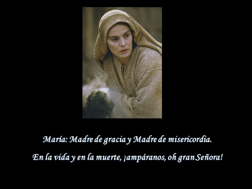 María: Madre de gracia y Madre de misericordia.