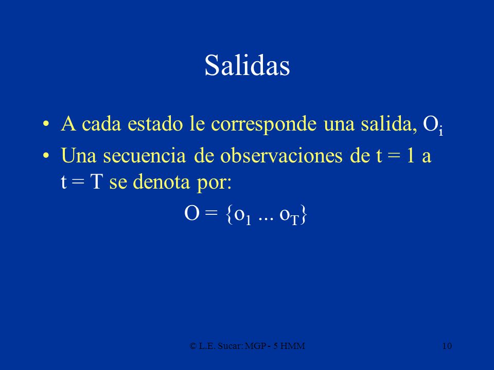 Salidas A cada estado le corresponde una salida, Oi
