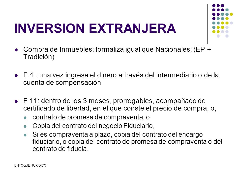 INVERSION EXTRANJERA Compra de Inmuebles: formaliza igual que Nacionales: (EP + Tradición)