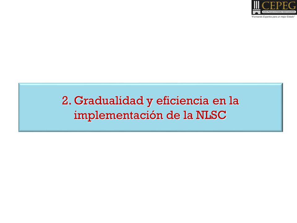 2. Gradualidad y eficiencia en la implementación de la NLSC