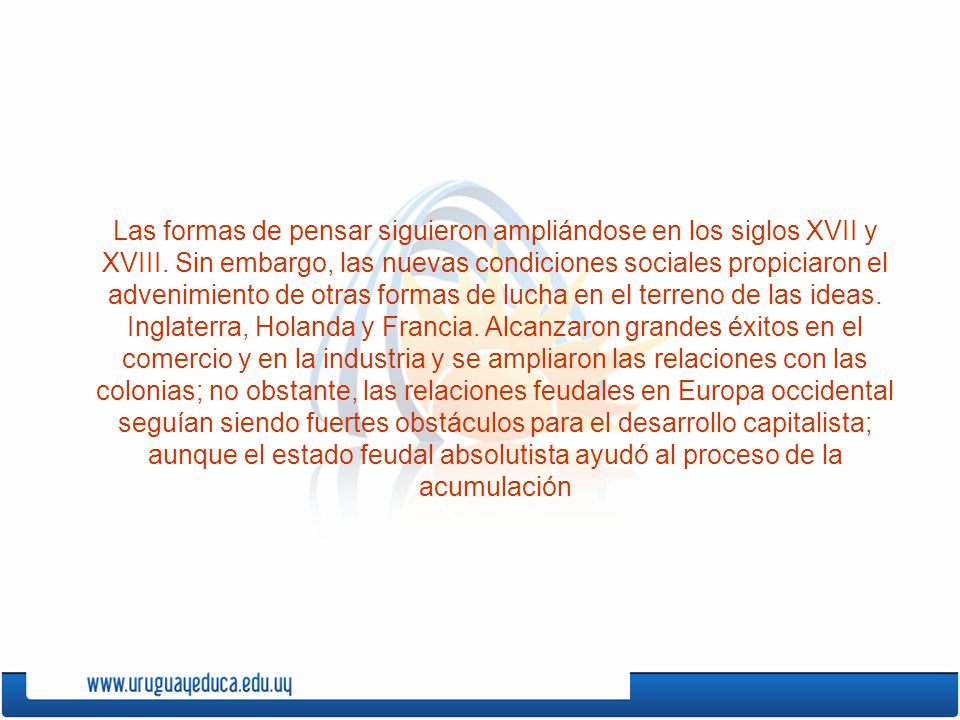 Las formas de pensar siguieron ampliándose en los siglos XVII y XVIII