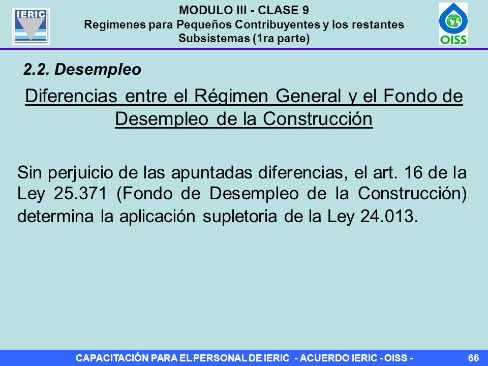 MODULO III - CLASE 9 Regímenes para Pequeños Contribuyentes y los restantes Subsistemas (1ra parte)