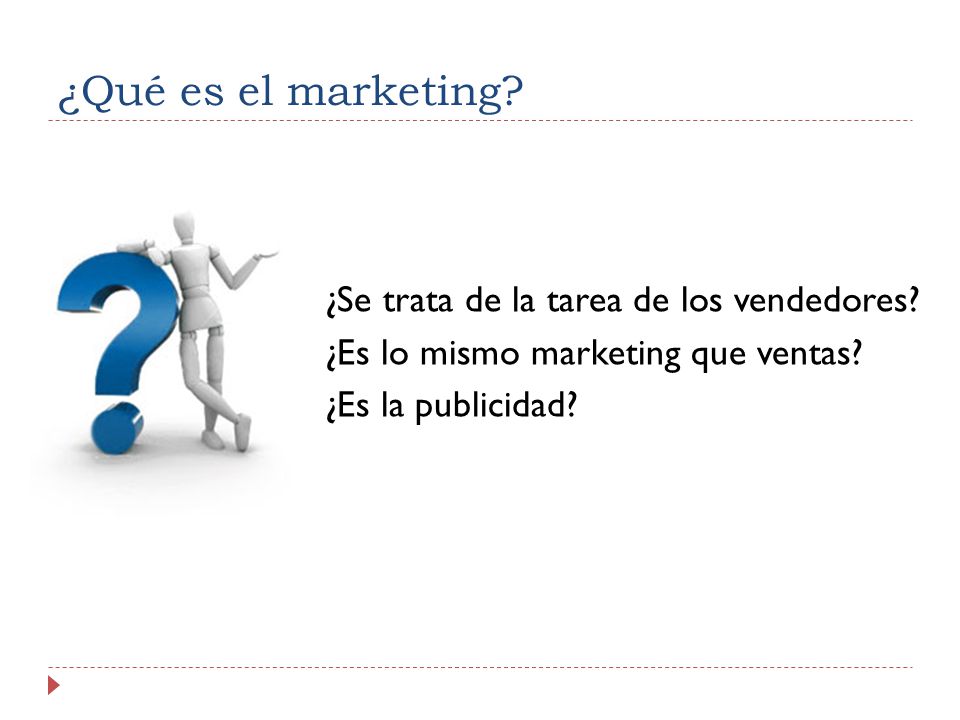 ¿Qué es el marketing. ¿Se trata de la tarea de los vendedores.