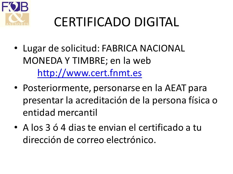 CERTIFICADO DIGITAL Lugar de solicitud: FABRICA NACIONAL MONEDA Y TIMBRE; en la web