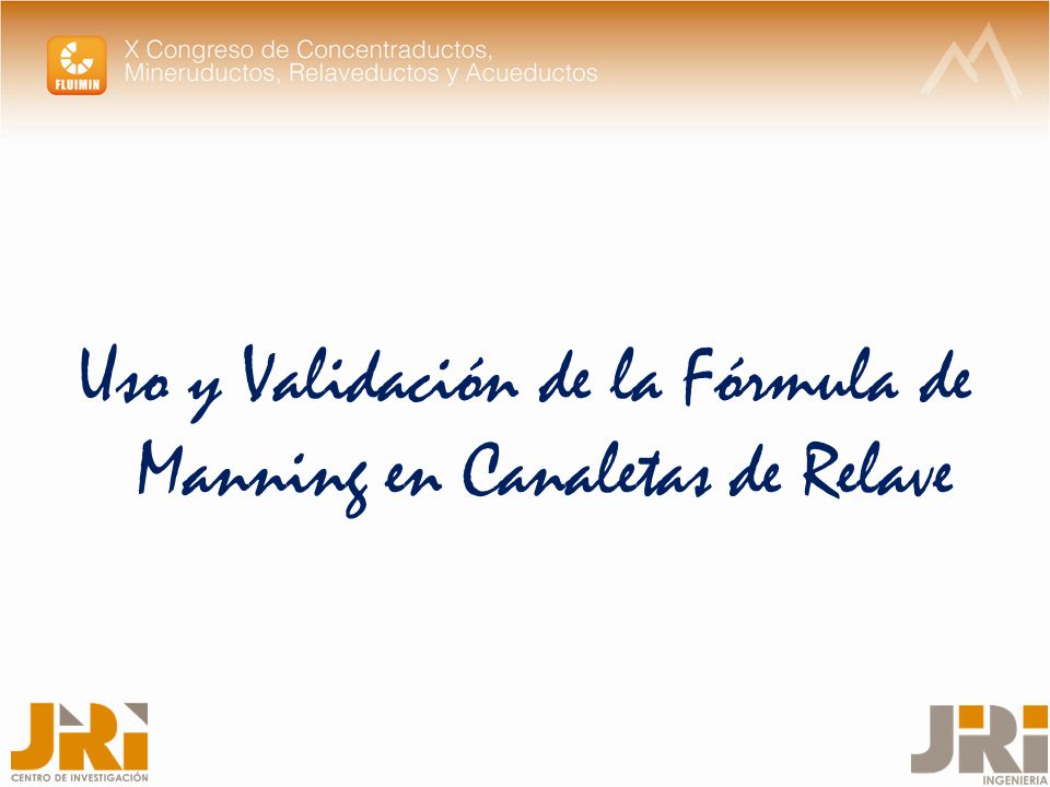 Uso y Validación de la Fórmula de Manning en Canaletas de Relave